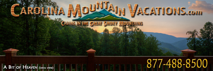 NC Mountain Cabin Rentals in the Bryson City, Cherokee, nantahala and Fontana Lake areas of the North Carolina  Smoky Mountains by Carolina Mountain Vacations