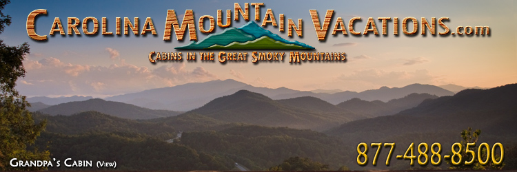 NC Mountain Cabin Rentals in the Bryson City, Cherokee and Fontana Lake areas of the North Carolina  Smoky Mountains by Carolina Mountain Vacations