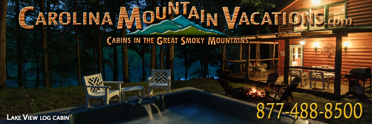NC Mountain Cabin Rentals in the Bryson City, Cherokee and Fontana Lake areas of the North Carolina  Smoky Mountains by Carolina Mountain Vacations