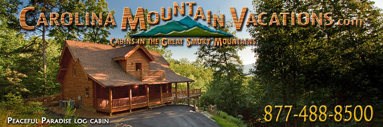 NC Mountain Cabin Rentals in the Bryson City, Cherokee and Fontana Lake areas of the North Carolina  Smoky Mountains by Carolina Mountain Vacations