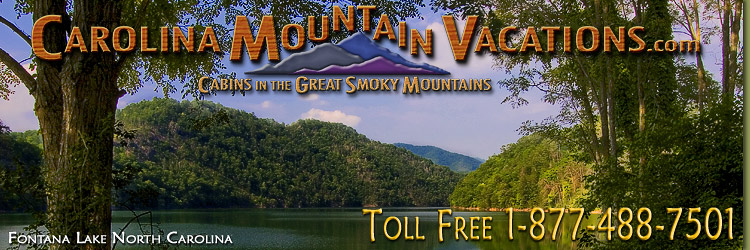 NC Mountain Cabin Rentals in the Bryson City, Cherokee and Fontana Lake areas of the North Carolina  Smoky Mountains by Carolina Mountain Vacations