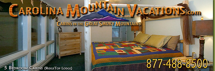 List of 4 and 5 bedroom NC Mountain Cabin Rentals in the Bryson City, Cherokee, nantahala and Fontana Lake areas of the North Carolina  Smoky Mountains by Carolina Mountain Vacations